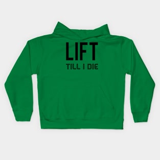 Lift till I die Kids Hoodie